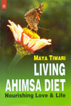 Living Ahimsa Diet Nourishing Love and Life