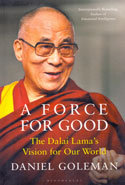 A Force For Good The Dalai Lamas Vision For Our World