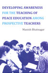 Developing Awareness for the Teaching of Peace Education Among Prospective Teachers