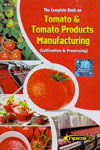 The Complete Book on Tomato and Tomato Products Manufacturing Cultivation and Processing