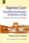 Supreme Court Expounding Transformative Jurisprudence in India the Genesis of Law Justice and Morality