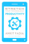 Stretch Your Technology Productivity