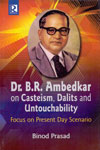 Dr BR Ambedkar on Casteism Dalits and Untouchability Focus on Present Day Scenario