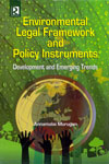 Environmental Legal Framework and Policy Instruments Development and Emerging Trends