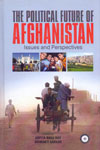 The Political Future of Afghanistan Issues and Perspectives