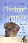 Elephant Complex Travels in Sri Lanka