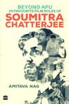 Beyond Apu 20 Favourite Film Roles of Soumitra Chatterjee