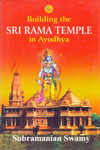 Building the Sri Rama Temple in Ayodhya