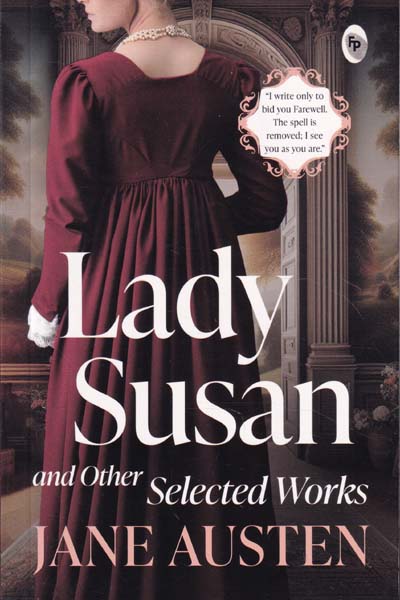Lady Susan and Other Selected Works