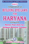 Compendium of Building Bye Laws for Haryana Alongwith Master Plan 2031 for Gurgaon Manesar Complex