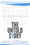 Mother Teresa the Untold Story