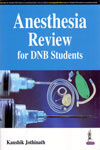 Anesthesia Review for DNB Students