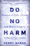 Do No Harm Stories of Life Death and Brain Surgery