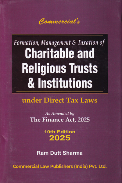 Formation Management and Taxation of Charitable and Religious Trust and Institution Under Direct Tax Laws as Amended by Finance Act 2025