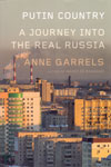 Putin Country a Journey Into the Real Russia