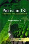 Pakistan ISI the Invisible Parallel Government