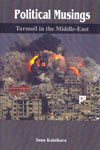 Political Musings Turmoil in the Middle East