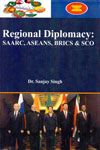 Regional Diplomacy SAARC ASEANS BRICS and SCO