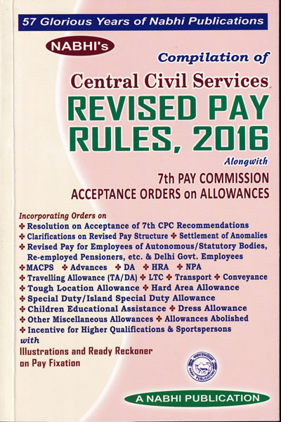 Compilation of Central Civil Services Revised Pay Rules 2016 Alongwith 7th Pay Commission Acceptance Orders on Allowances 