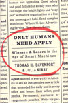 Only Humans Need Apply Winners and Losers in the Age of Smart Machines