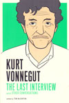Kurt Vonnegut the Last Interview and Other Conversations