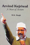Arvind Kejriwal a Man of Action