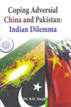 Coping Adversial China and Pakistan Indian Dilemma