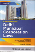 Commentary On Delhi Municipal Laws Alongwith Rules Regulations Bye Laws With Unified Building Bye Laws For Delhi 2016