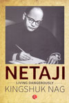 Netaji Living Dangerously