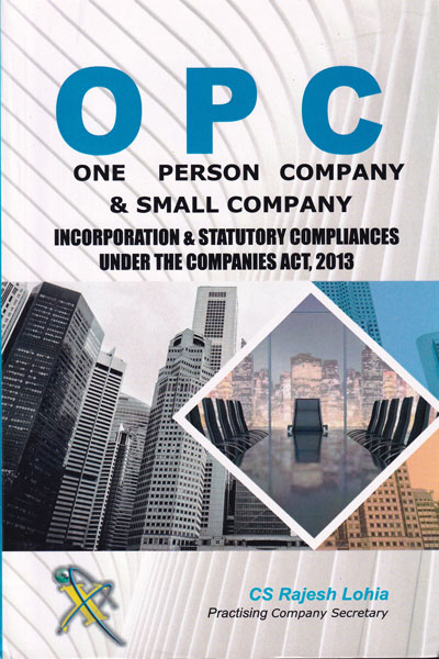 One Person Company and Small Company Incorporation and Statutory Compliances Under the Companies Act 2013