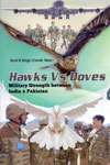 Hawks Vs Doves Military Strength Between India and Pakistan