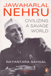 Jawaharlal Nehru Civilizing A Savage World