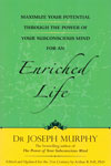 Maximize Your Potential Through the Power of Your Subconscious Mind for an Enriched Life