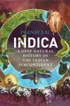Indica a Deep Natural History of the Indian Subcontinent