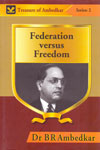 Federation Versus Freedom - Treasure of Ambedkar Series 2
