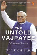 The Untold Vajpayee Politician and Paradox