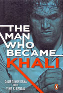 The Man Who Became Khali