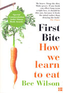 First Bite How We Learn To Eat