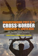 Understanding Post 9/11 Cross Border Terrorism in South Asia US and Other Nations Perceptions