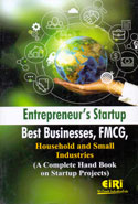 Entrepreneurs Startup Best Businesses FMCG Household and Small Industries a Complete Hand Book on Startup Projects
