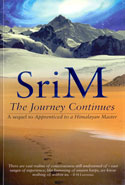 The Journey Continues a Sequel to Apprenticed to a Himalayan Master