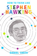 How To Think Like Stephen Hawking