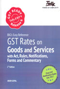 Easy Reference GST Rates on Goods and Services With Act Rules Notifications Forms and Commentary