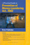 A Practical Guide to Prevention of Money Laundering Act 2002