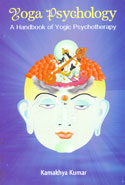 Yoga Psychology a Handbook of Yogic Psychotherapy