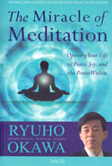 The Miracle of Meditation Opening Your Life to Peace Joy and the Power Within