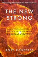 The New Strong Stop Fixing Yourself and Accelerate Your Personal Growth
