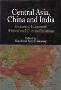 Central Asia China and India Historical Economic Political and Cultural Relations