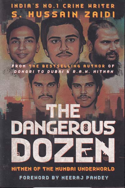 The Dangerous Dozen Hitmen of the Mumbai Underworld