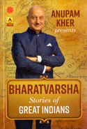 Anupam Kher Presents Bharatvarsha Stories of Great Indians